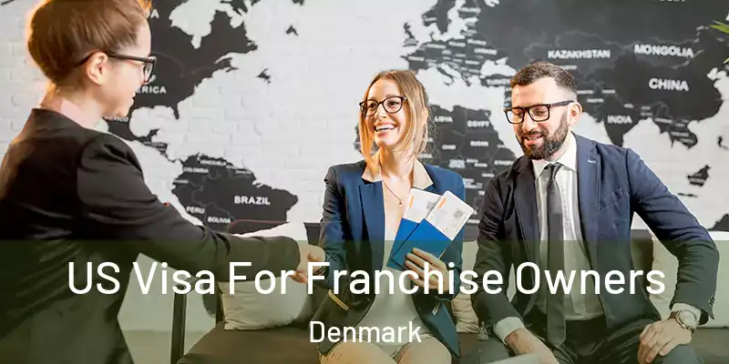  US Visa For Franchise Owners Denmark