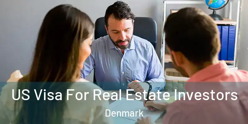  US Visa For Real Estate Investors Denmark