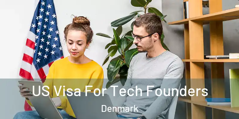  US Visa For Tech Founders Denmark