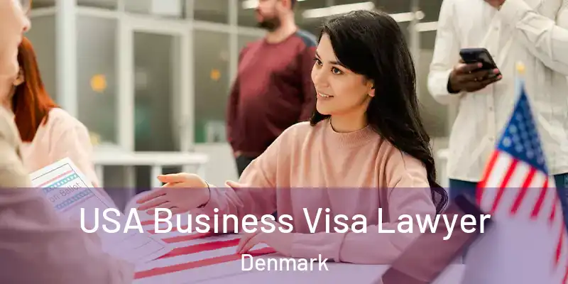  USA Business Visa Lawyer Denmark